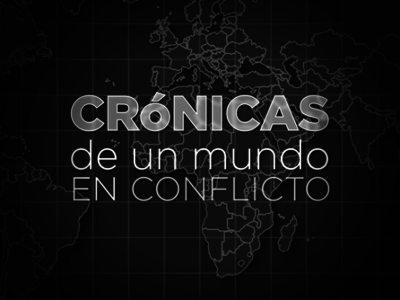 Crónicas de un mundo en conflicto