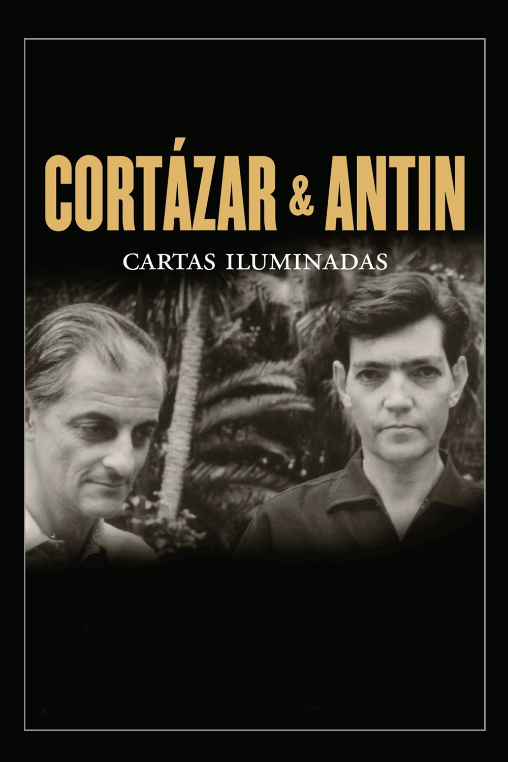 Cortázar y Antín: cartas iluminadas