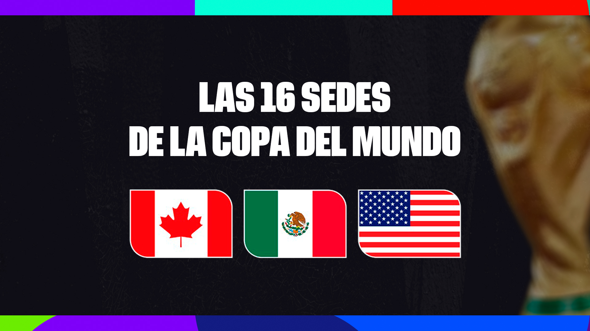 ¿Cuáles son las sedes del Mundial 2026?